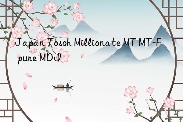 japan  millionate mt mt-f pure mdi