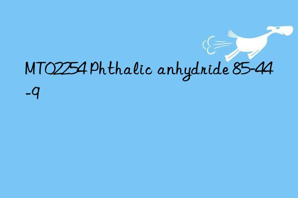 mt02254 phthalic anhydride 85-44-9