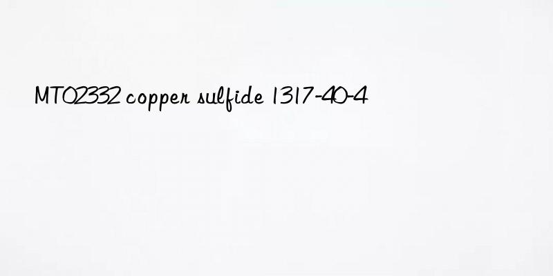 mt02332 copper sulfide 1317-40-4