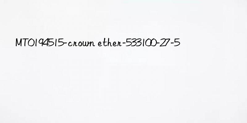 mt0194515-crown ether-533100-27-5