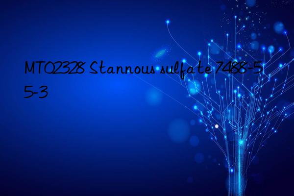 mt02328 stannous sulfate 7488-55-3
