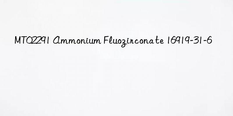 mt02291 ammonium fluozirconate 16919-31-6