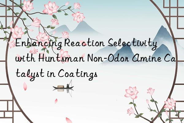 enhancing reaction selectivity with non-odor amine catalyst in coatings