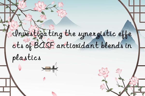 investigating the synergistic effects of  antioxidant blends in plastics
