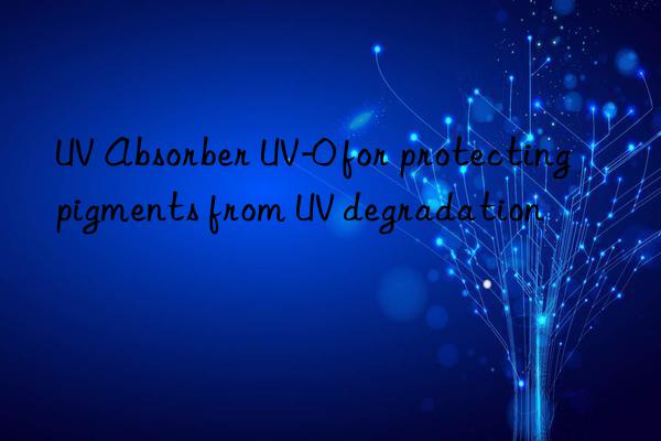 uv absorber uv-0 for protecting pigments from uv degradation