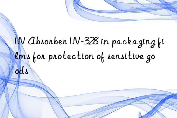 uv absorber uv-328 in packaging films for protection of sensitive goods