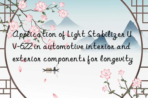 application of light stabilizer uv-622 in automotive interior and exterior components for longevity