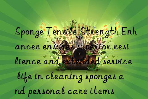 sponge tensile strength enhancer ensures superior resilience and extended service life in cleaning sponges and personal care items