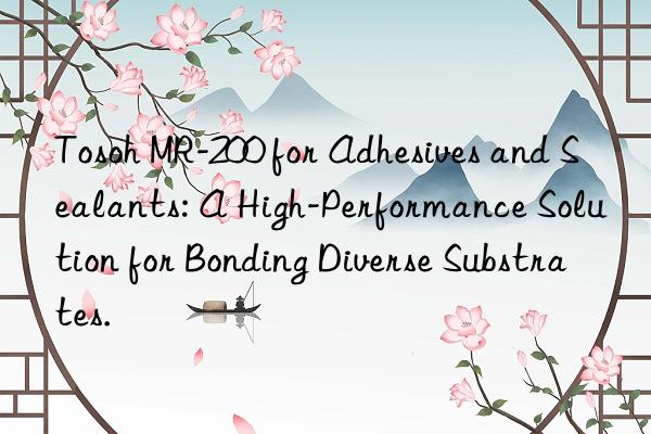  mr-200 for adhesives and sealants: a high-performance solution for bonding diverse substrates.