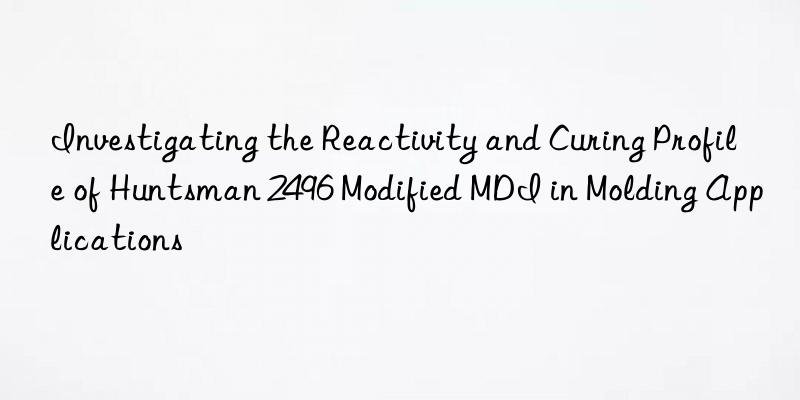 investigating the reactivity and curing profile of  2496 modified mdi in molding applications