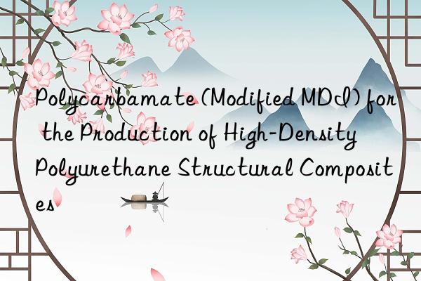 polycarbamate (modified mdi) for the production of high-density polyurethane structural composites