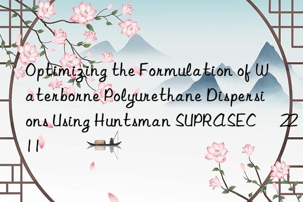 optimizing the formulation of waterborne polyurethane dispersions using  suprasec® 2211