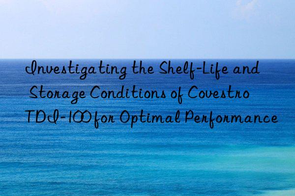 investigating the shelf-life and storage conditions of  tdi-100 for optimal performance