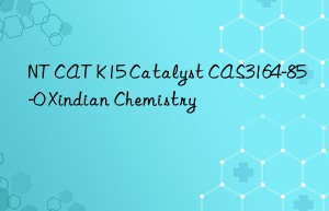 nt cat k15 catalyst cas3164-85-0 xindian chemistry