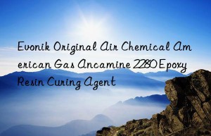 original air chemical american gas ancamine 2280 epoxy resin curing agent