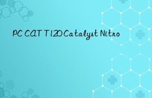 pc cat t120 catalyst nitro