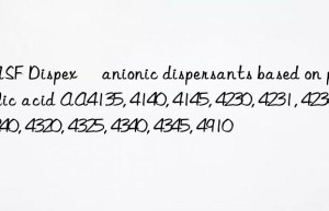 dispex® anionic dispersants based on polyacrylic acid aa4135, 4140, 4145, 4230, 4231, 4234, 4240, 4320, 4325, 4340, 4345, 4910