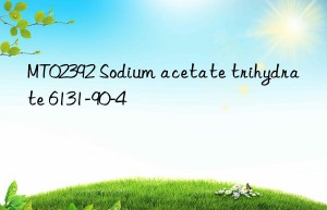 mt02392 sodium acetate trihydrate 6131-90-4