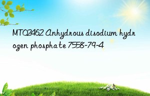 mt02462 anhydrous disodium hydrogen phosphate 7558-79-4