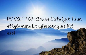 pc cat tap amine catalyst trimethylamine ethylpiperazine niterol