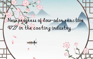 new progress of low-odor reactive 9727 in the coating industry