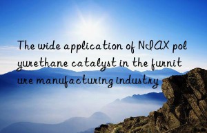 the wide application of niax polyurethane catalyst in the furniture manufacturing industry