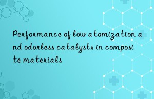 performance of low atomization and odorless catalysts in composite materials