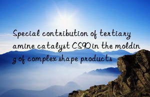 special contribution of tertiary amine catalyst cs90 in the molding of complex shape products