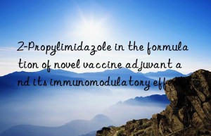 2-propylimidazole in the formulation of novel vaccine adjuvant and its immunomodulatory effect