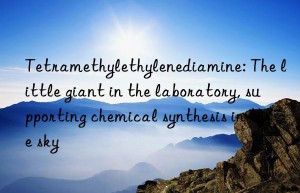 tetramethylethylenediamine: the little giant in the laboratory, supporting chemical synthesis in the sky