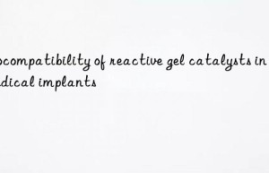 biocompatibility of reactive gel catalysts in medical implants