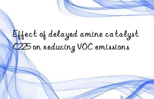 effect of delayed amine catalyst c225 on reducing voc emissions