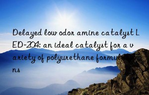 delayed low odor amine catalyst led-204: an ideal catalyst for a variety of polyurethane formulations