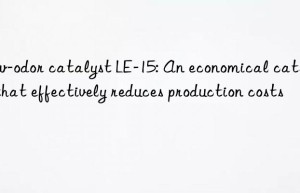 low-odor catalyst le-15: an economical catalyst that effectively reduces production costs