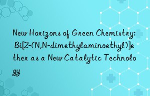 new horizons of green chemistry: bi[2-(n,n-dimethylaminoethyl)]ether as a new catalytic technology