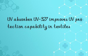 uv absorber uv-327 improves uv protection capability in textiles