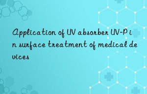 application of uv absorber uv-p in surface treatment of medical devices