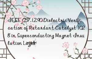ieee c57.12.90 dielectric verification of retardant catalyst 1028 in superconducting magnet insulation layer
