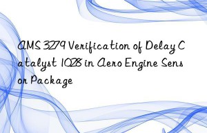 ams 3279 verification of delay catalyst 1028 in aero engine sensor package