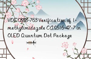 vde 0888-763 verification of 1-methylimidazole cas616-47-7 in oled quantum dot package