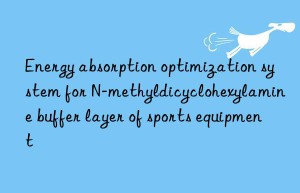 energy absorption optimization system for n-methyldicyclohexylamine buffer layer of sports equipment