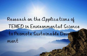 research on the applications of temed in environmental science to promote sustainable development