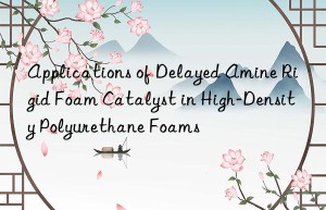 applications of delayed amine rigid foam catalyst in high-density polyurethane foams