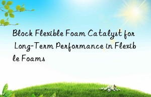 block flexible foam catalyst for long-term performance in flexible foams