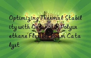 optimizing thermal stability with organotin polyurethane flexible foam catalyst
