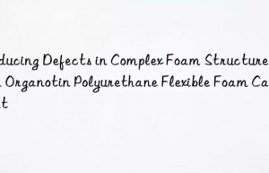 reducing defects in complex foam structures with organotin polyurethane flexible foam catalyst