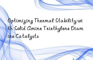 optimizing thermal stability with solid amine triethylene diamine catalysts
