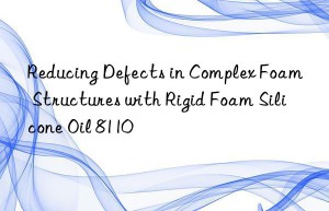 reducing defects in complex foam structures with rigid foam silicone oil 8110