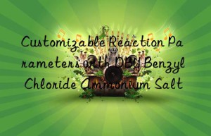customizable reaction parameters with dbu benzyl chloride ammonium salt