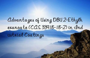 advantages of using dbu 2-ethylhexanoate (cas 33918-18-2) in industrial coatings